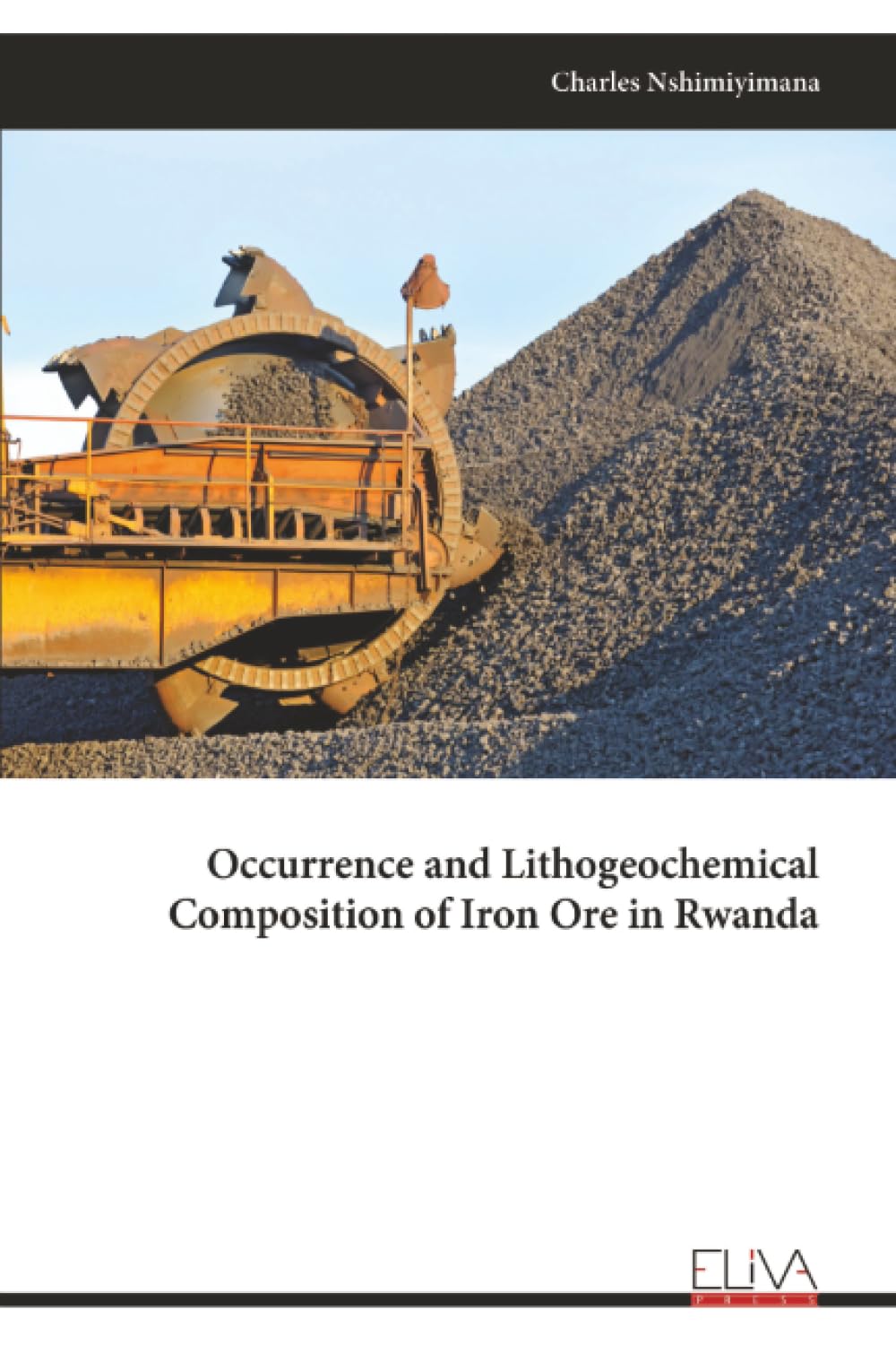 Occurrence and Lithogeochemical Composition of Iron Ore in Rwanda Business & Technology