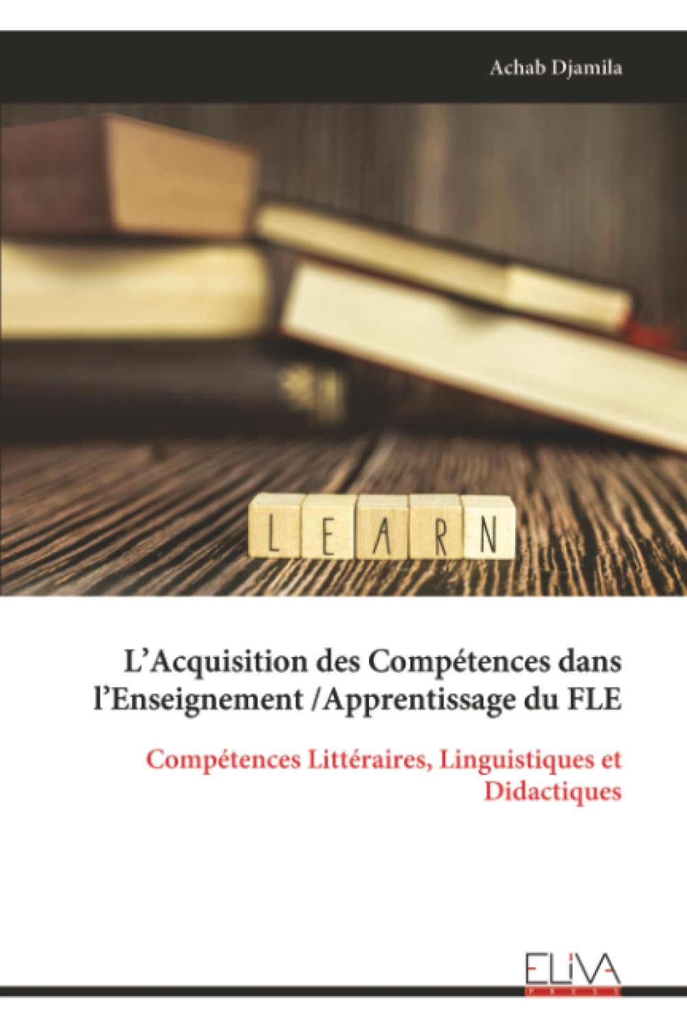 L'Acquisition des Compétences dans l'Enseignement /Apprentissage du FLE Learning & Reference