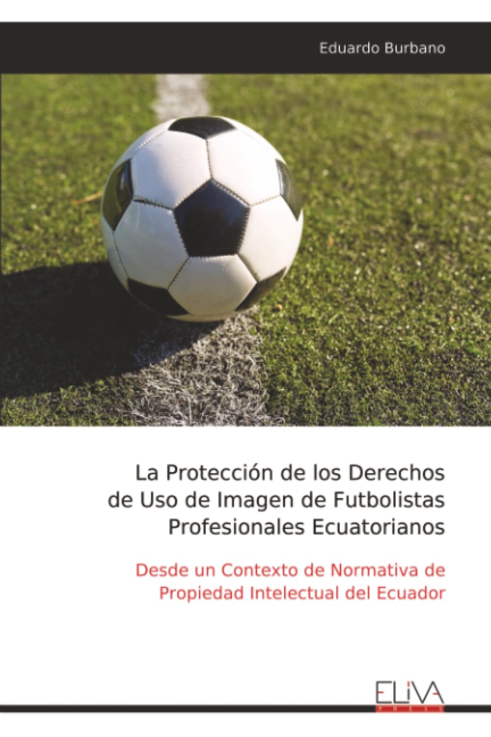 La Protección de los Derechos de Uso de Imagen de Futbolistas Profesionales Ecuatorianos Law