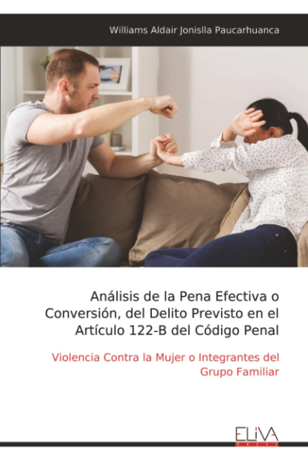 Análisis de la Pena Efectiva o Conversión, del Delito Previsto en el Artículo 122-B del Código Penal Law