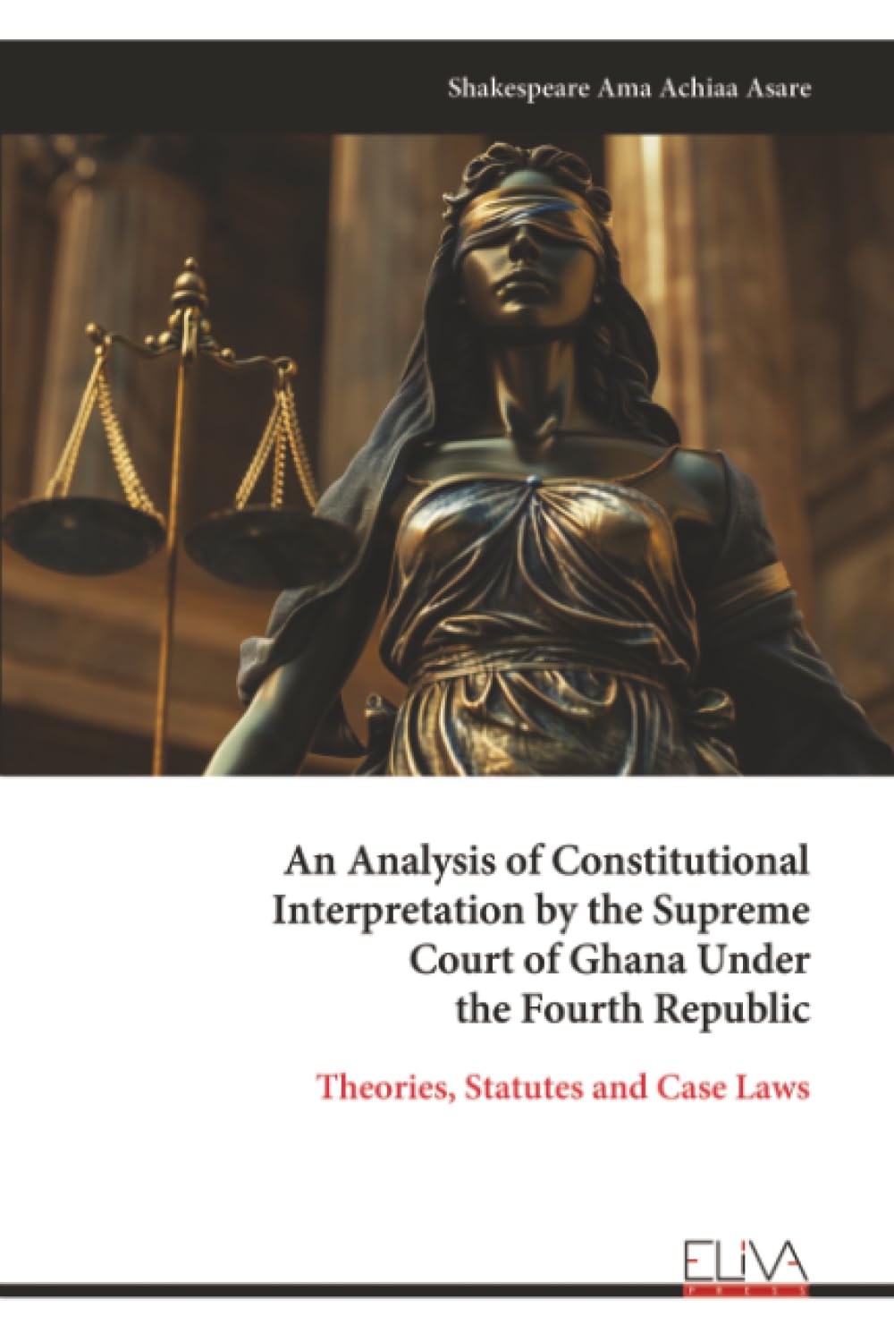 An Analysis of Constitutional Interpretation by the Supreme Court of Ghana Under the Fourth Republic Law