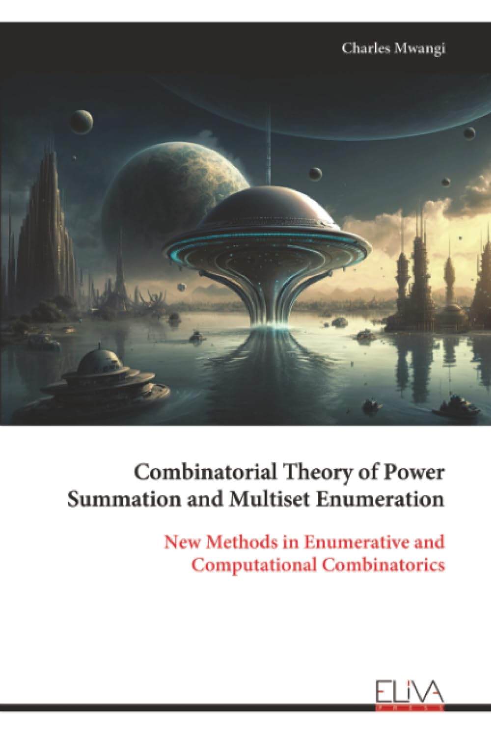 Combinatorial Theory of Power Summation and Multiset Enumeration Mathematics