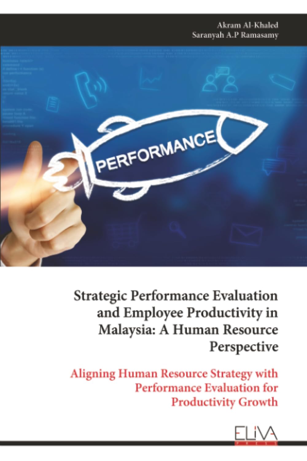 Strategic Performance Evaluation and Employee Productivity in Malaysia: A Human Resource Perspective: Aligning Human Resource Strategy with Performance Evaluation for Productivity Growth Business, Finance & Career