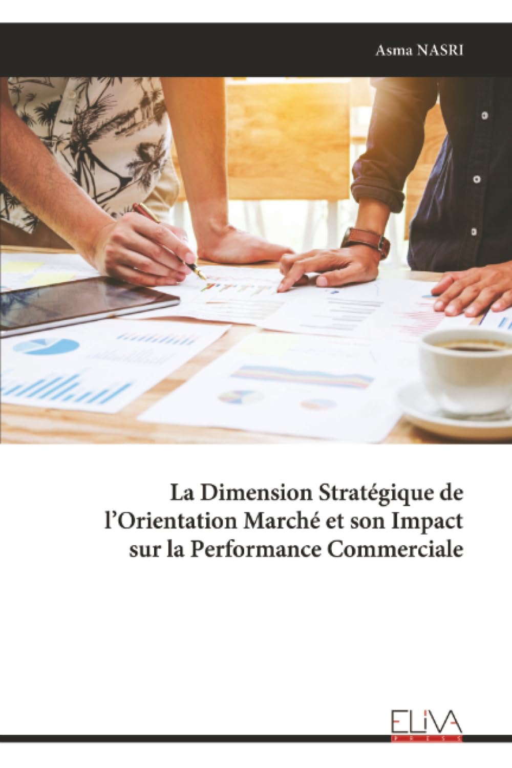 La Dimension Stratégique de l'Orientation Marché et son Impact sur la Performance Commerciale Business, Finance & Career