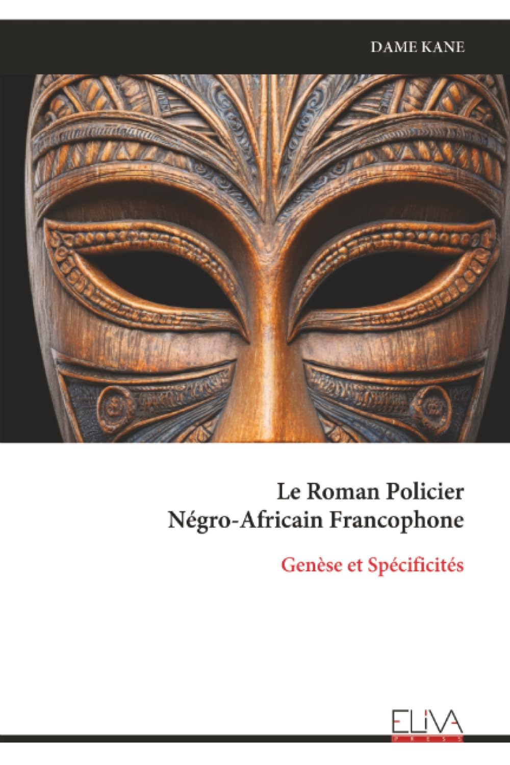Le Roman Policier Négro-Africain Francophone: Genèse et Spécificités Leisure, Home & Garden