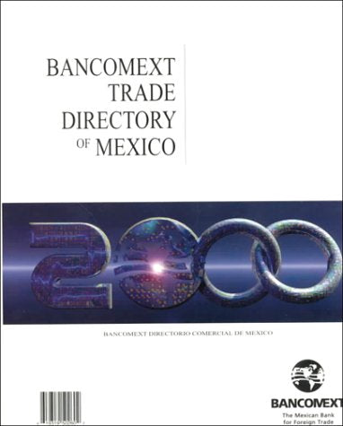 Bancomext Trade Directory of Mexico 2000 (Bancomext Trade Directory of Mexico, 2000) Books