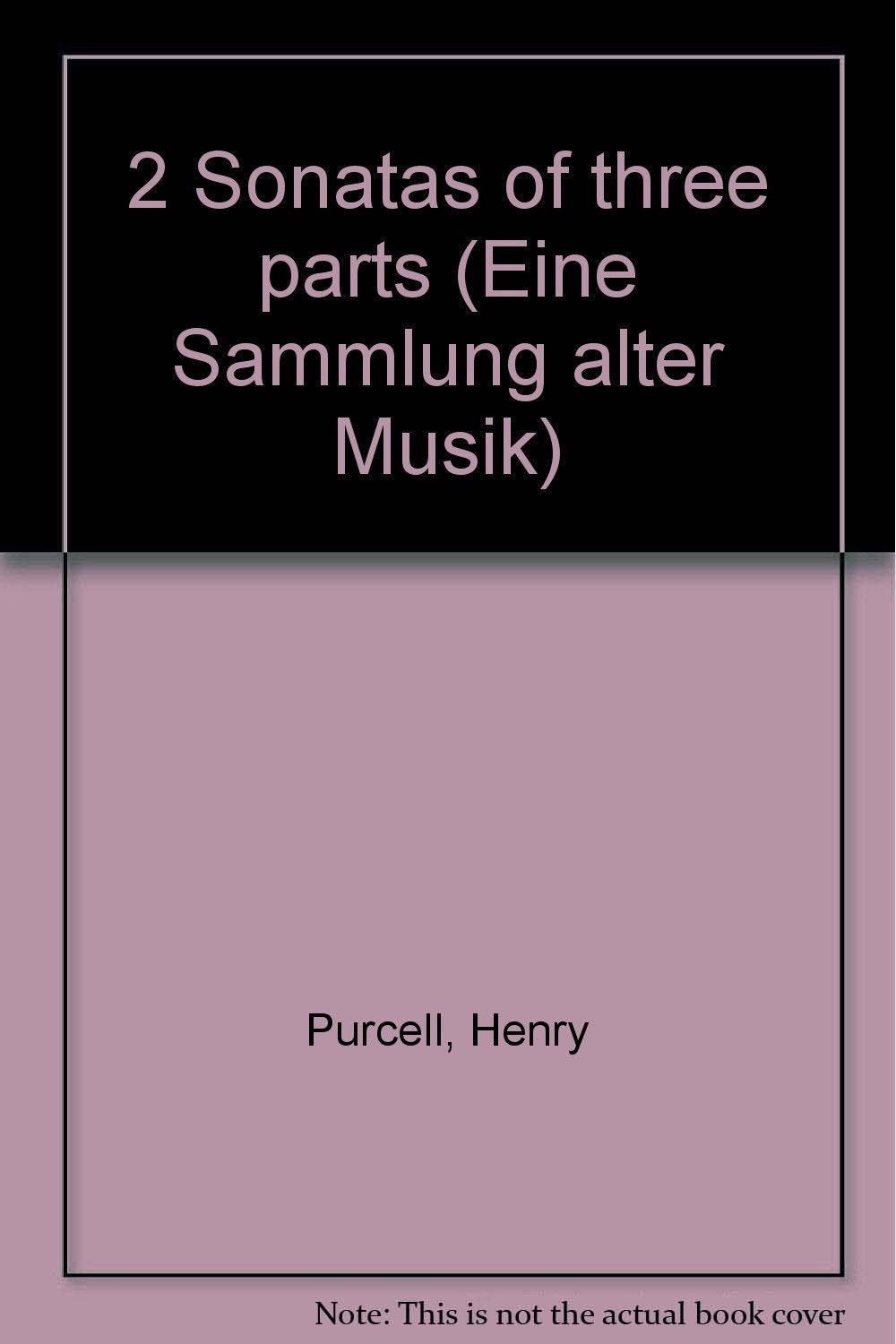 2 Sonatas of three parts: Eine Sammlung alter Musik. 2 Violins and Bass with Basso continuo. Sheet Music