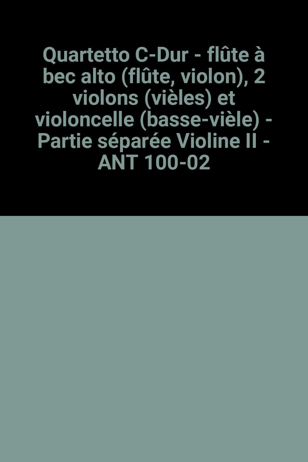 Quartetto C-Dur: Alt-Blockflöte (Flöte, Violine), 2 Violinen (Fideln) und Violoncello (Bass-Fidel). Violine II. (Antiqua: Eine Sammlung alter Musik) Sheet Music