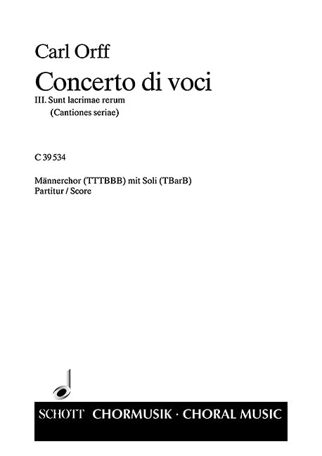Concerto di voci: 3. Sunt lacrimae rerum. men's choir (TTTBBB) and soloists (TBarB). Partition. Arts & Music