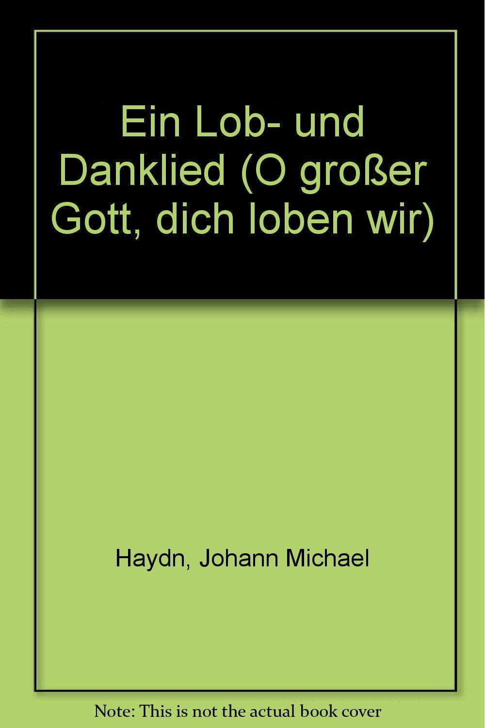 Ein Lob- und Danklied: "O großer Gott, dich loben wir". mixed choir (SATB) or female choir (SMezA) with piano (organ) or strings with flute. Partition de chœur. Arts & Music