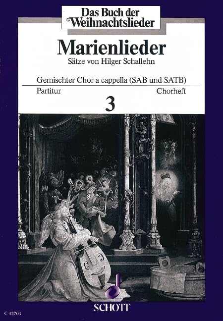 Das Buch der Weihnachtslieder: Chorheft Nr. 3 - Marienlieder. gemischter Chor (SAB und SATB) a cappella. Chorpartitur.: Chorheft Nr. 3 - Marienlieder. ... Partition de chœur. (Schott Chormusik) Books