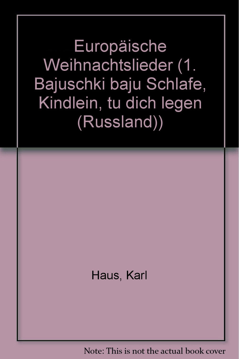 Europäische Weihnachtslieder: 1. Bajuschki baju "Schlafe, Kindlein, tu dich legen" (Russland). mixed choir (SATB). Partition de chœur. Books