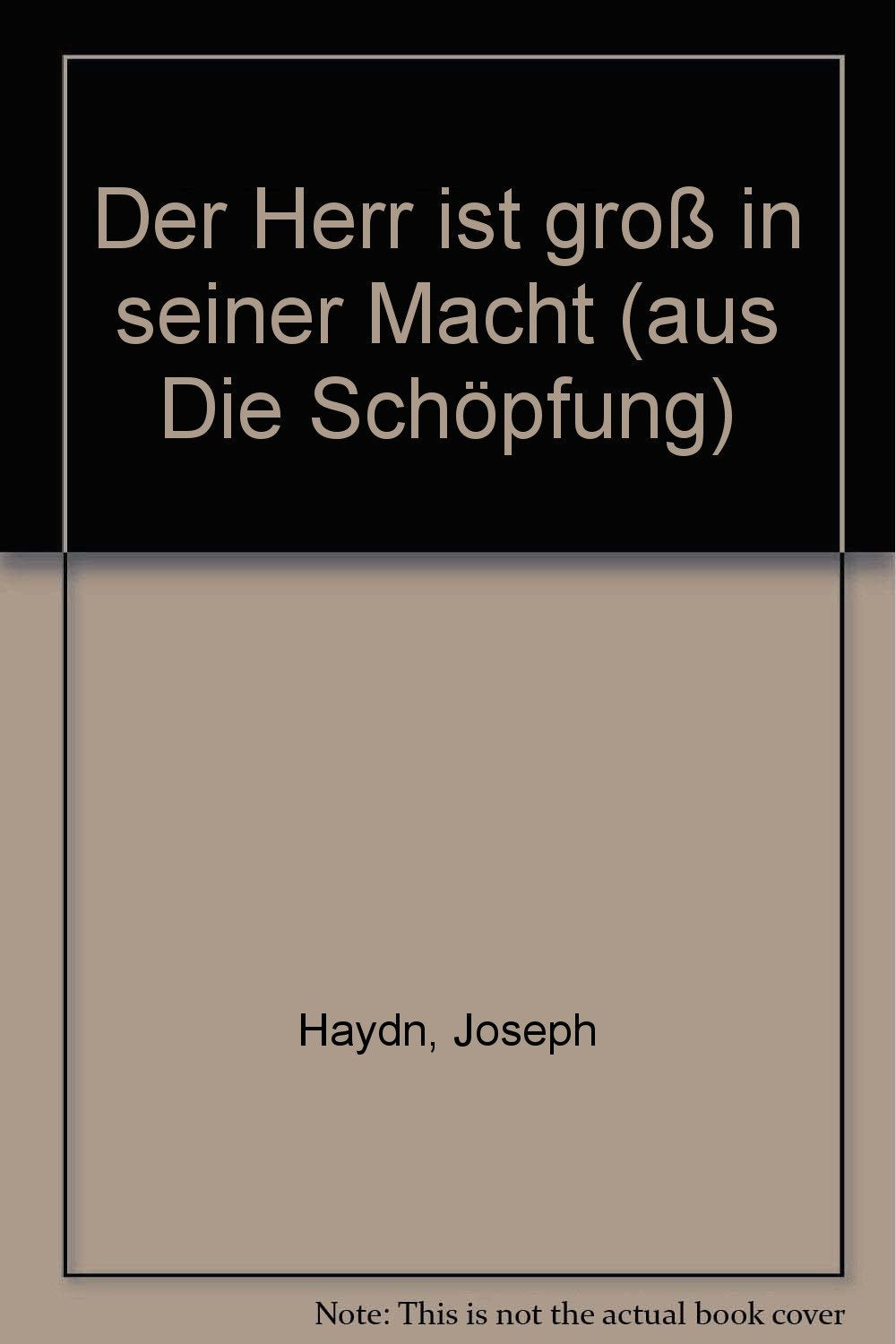 Der Herr ist groß in seiner Macht: aus "Die Schöpfung". Frauen- oder Kinderchor (SMezA). Chorpartitur. (Schott's Chorblätter) Arts & Music