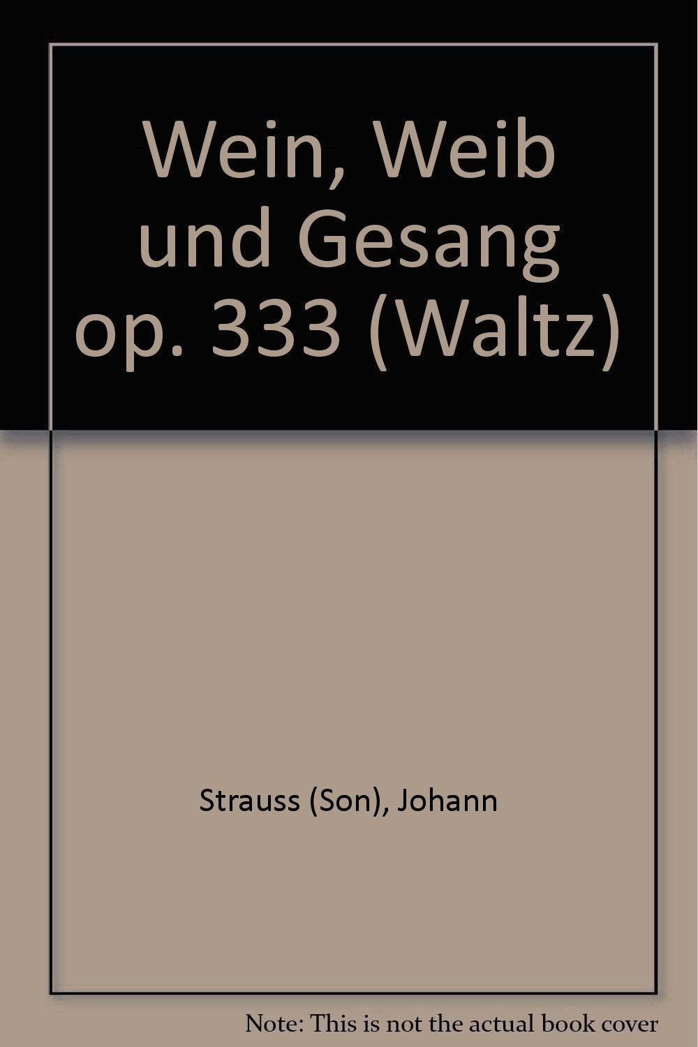 Wein, Weib und Gesang: Walzer. op. 333. Salonorchester. Klavierdirektion und Stimmen. (Domesticum) Sheet Music