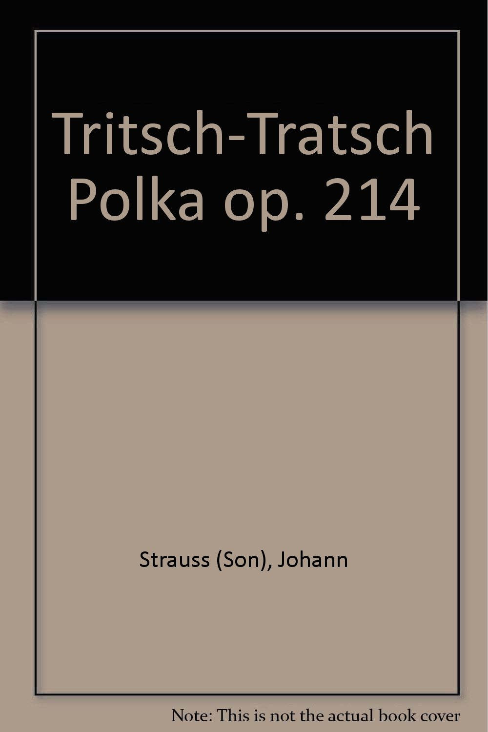 Tritsch-Tratsch Polka: op. 214. salon orchestra. book