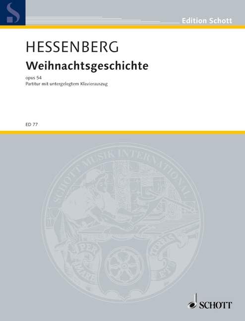 Weihnachtsgeschichte: op. 54. gemischter Chor (SATB) mit Soli (STB) und Streichorchester; Flöte und Cembalo ad libitum. Partitur. (Edition Schott) Books