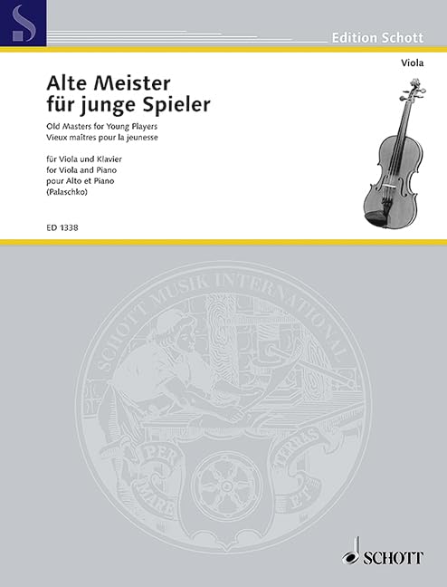 Alte Meister für junge Spieler: Leichte klassische Stücke. Viola und Klavier.: Pièces classiques faciles. viola and piano. (Edition Schott) Sheet Music