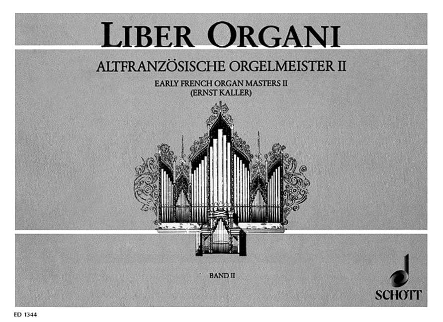 Altfranzösische Orgelmeister: Aus den "Archives des maîtres de l'orgue" von Guilmant-Pirro ausgewählt und für den praktischen Gebrauch bezeichnet von Ernst Kaller. Heft 2. Orgel. (Liber Organi) Sheet Music