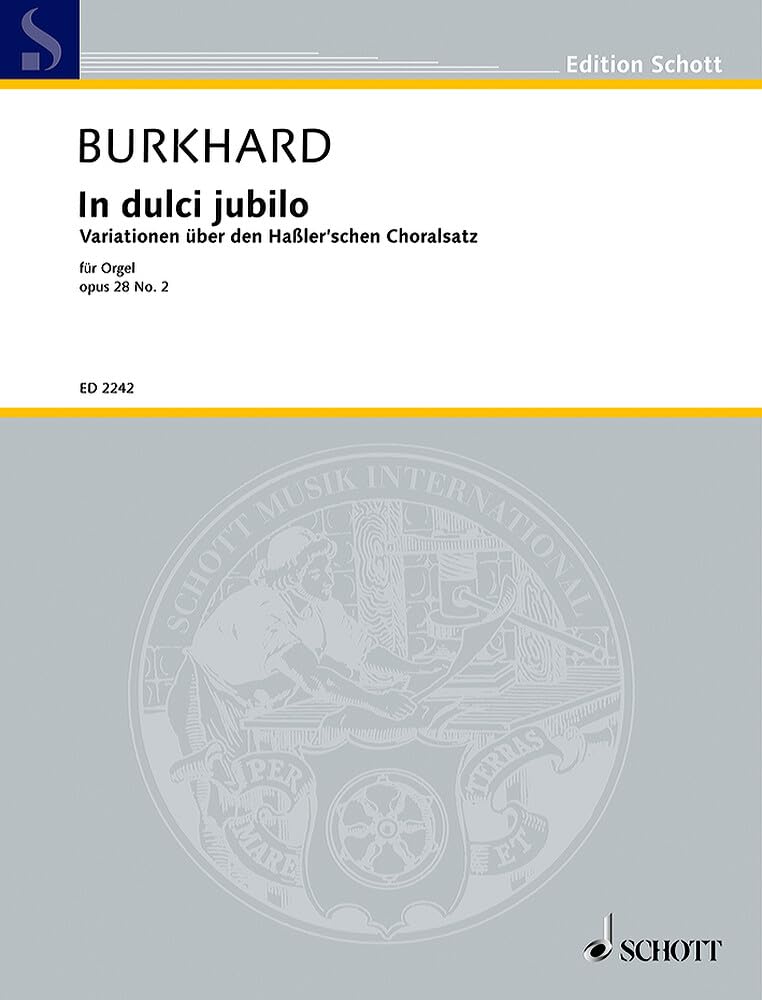 In dulci jubilo: Variationen über den Haßler'schen Choralsatz. op. 28/2. Orgel. (Edition Schott) Sheet Music