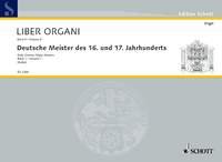 Deutsche Meister des 16. und 17. Jahrhunderts: Band 1. Orgel. (Edition Schott) Sheet Music