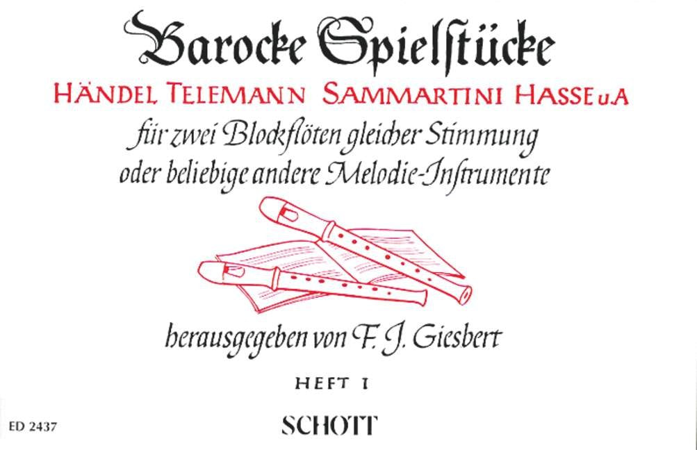 Barocke Spielstücke: von Händel, Telemann, Sammartini, Hasse u.a.. Band 1. 2 Blockflöten (SS/AA/AT/TT) oder andere Melodie-Instrumente. ... Spielpartitur. (Edition Schott) Sheet Music