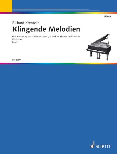 Klingende Melodien: Eine Sammlung von beliebten Tänzen, Märschen, Liedern und Stücken, leicht gesetzt. Band 1. Klavier. Sheet Music