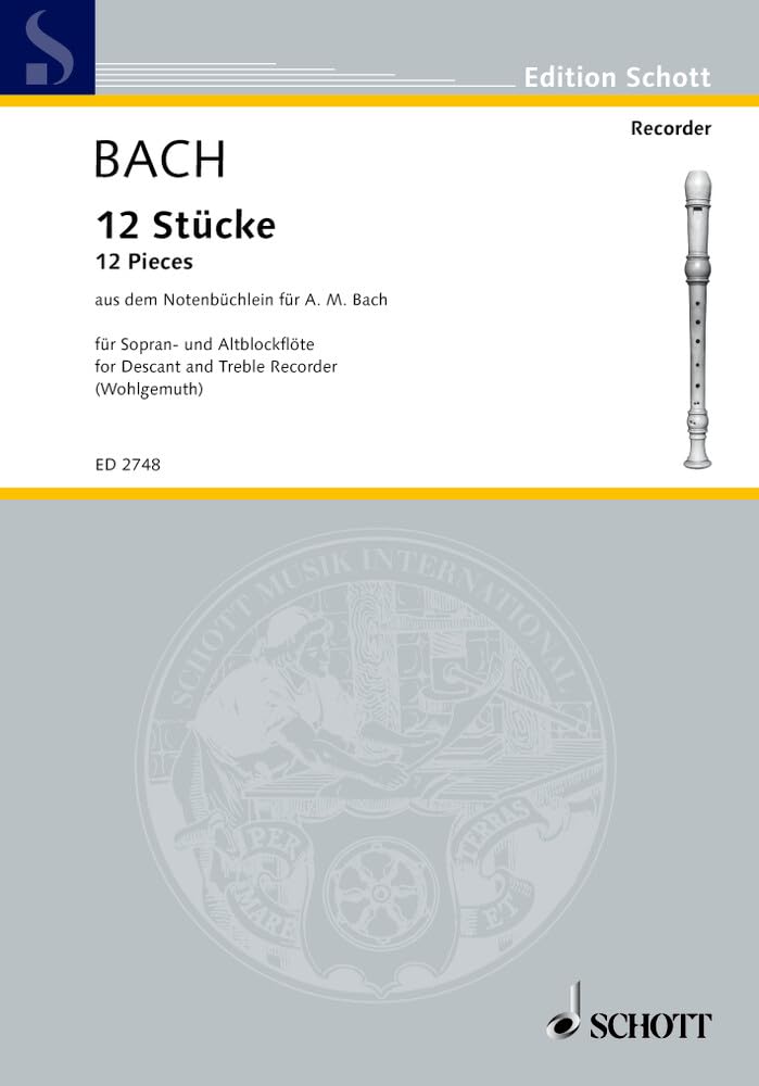 12 Stücke: Aus dem Notenbüchlein für Anna Magdalena Bach. Sopran- und Alt-Blockflöte. Spielpartitur. (Edition Schott) Sheet Music