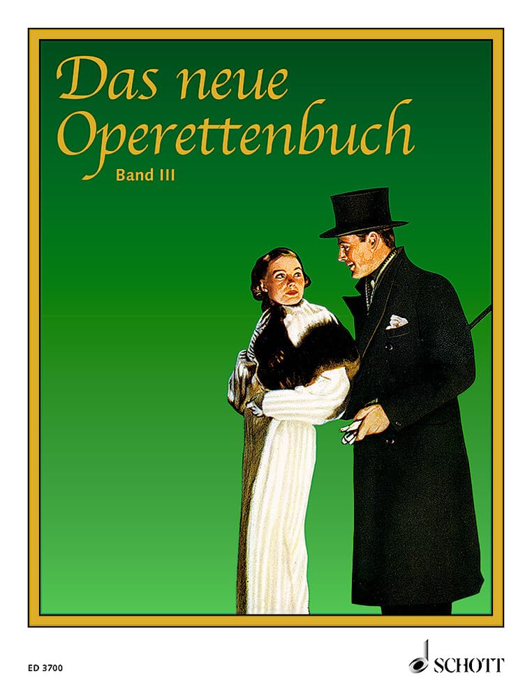 Das neue Operettenbuch: Die schönsten Operettenmelodien in ungekürzten Originalausgaben, mit Gesangsstimme und vollständigen Texten. Band 3. Klavier mit Gesangsstimme. Sheet Music