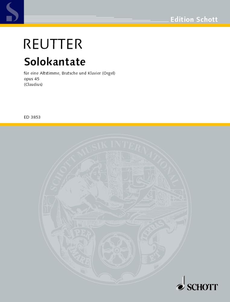 Solokantate: nach Worten des Matthias Claudius. op. 45. Alt, Bratsche und Klavier (oder Orgel). Alt. Klavierauszug. (Edition Schott) Sheet Music