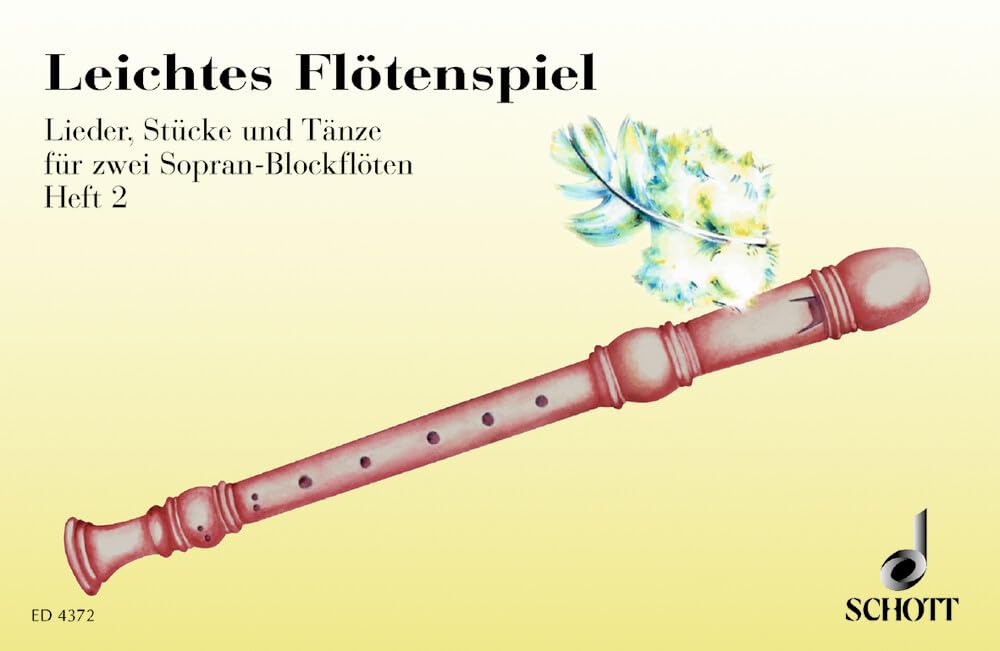 Leichtes Flötenspiel: Lieder, Stücke und Tänze in leichtester Spielbarkeit. Band 2. 2 Sopran-Blockflöten. Spielpartitur. Sheet Music