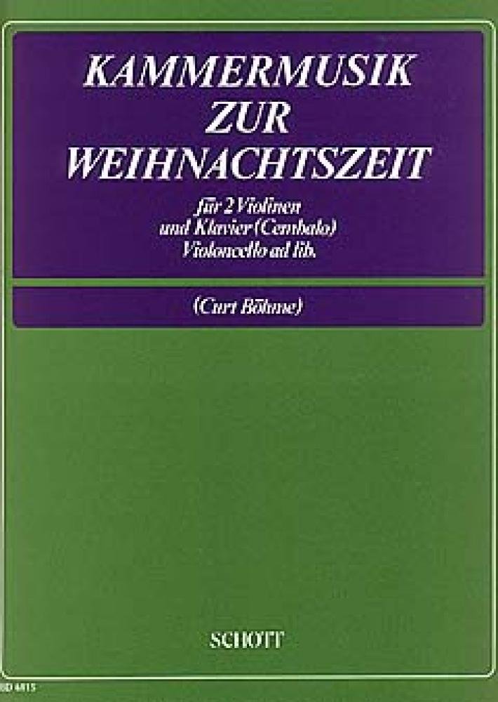 Kammermusik zur Weihnachtszeit: 2 Violinen und Klavier; Violoncello ad libitum (solistisch oder chorisch). Partitur und Stimmen. Sheet Music