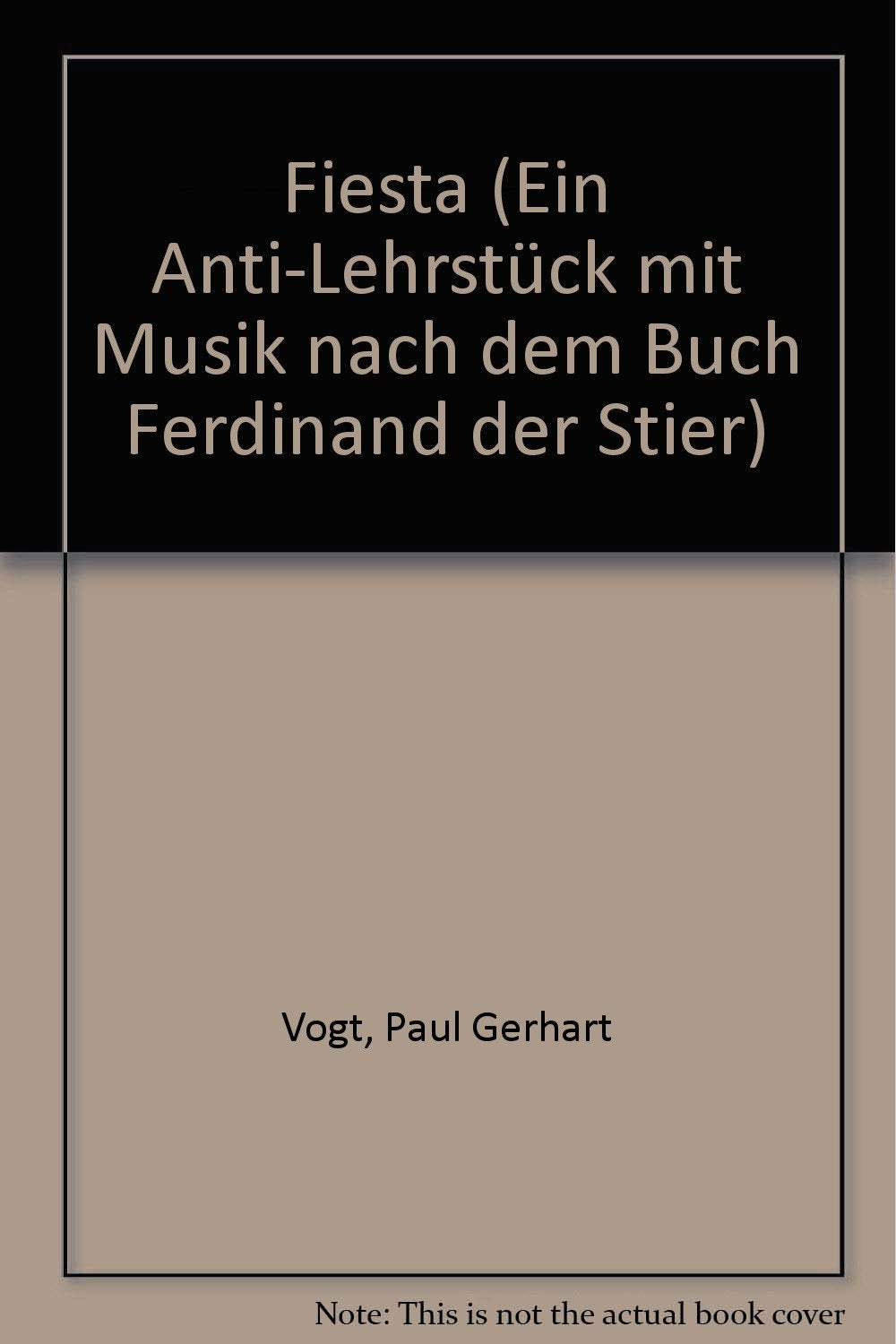 Fiesta: Ein Anti-Lehrstück mit Musik nach dem Buch "Ferdinand der Stier". gemischter Chor (SATB), Soli (MezBarB), Sprecher und Orchester. Stabspiele. Sheet Music