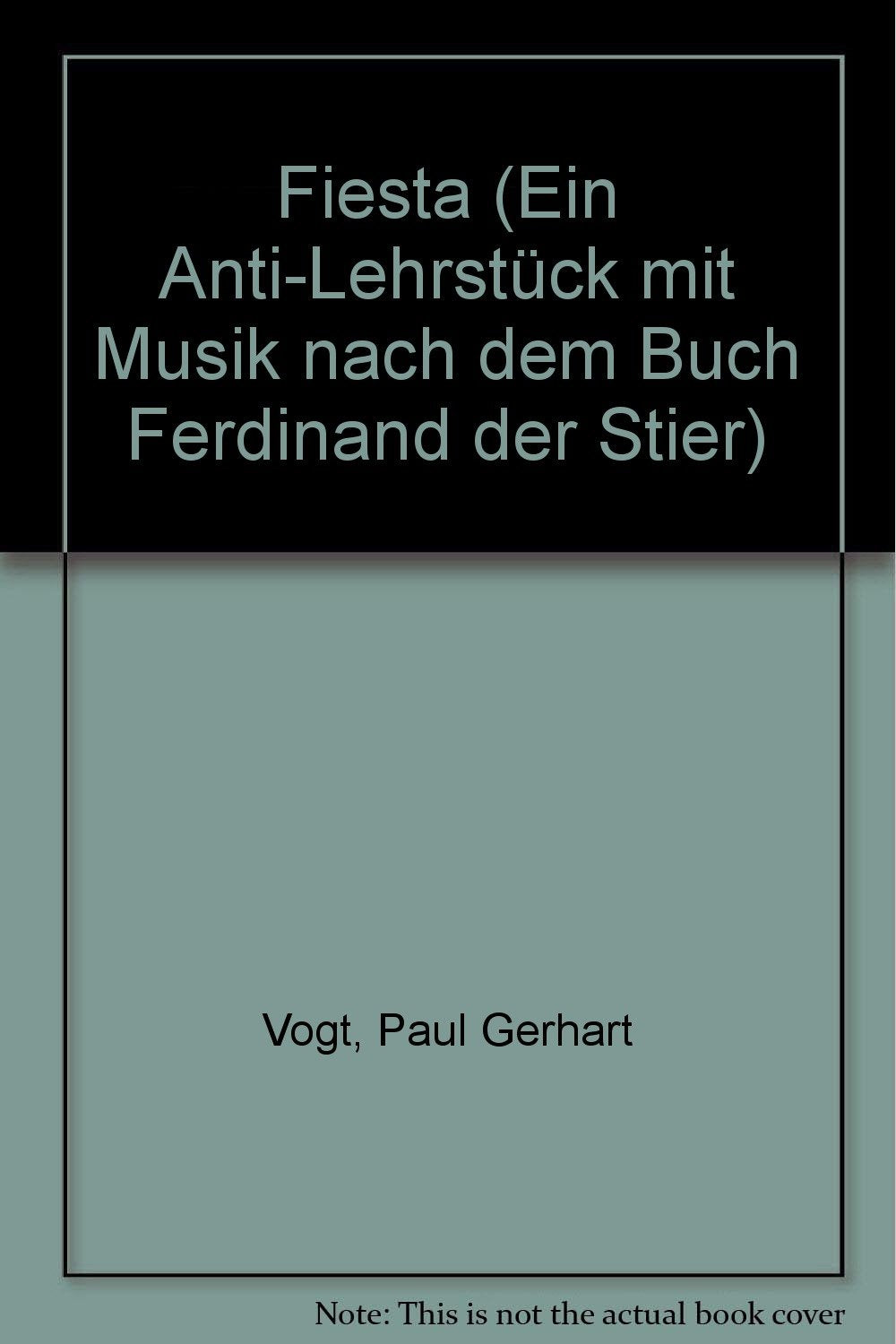 Fiesta: Ein Anti-Lehrstück mit Musik nach dem Buch "Ferdinand der Stier". gemischter Chor (SATB), Soli (MezBarB), Sprecher und Orchester. Violoncello. Sheet Music