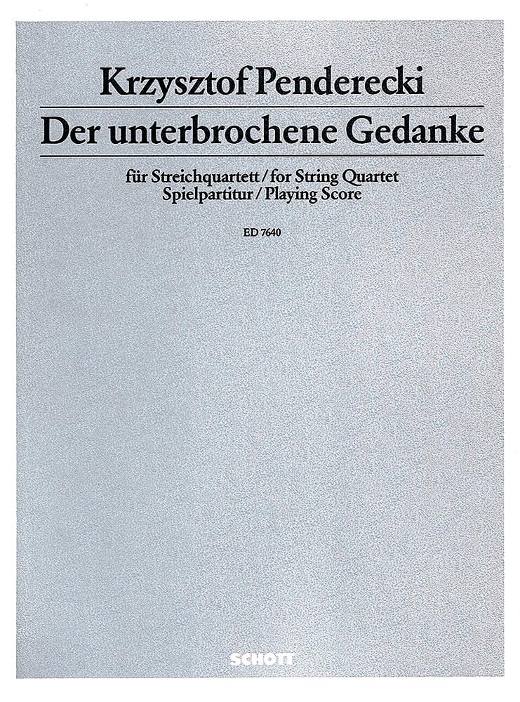 Der unterbrochene Gedanke: für zwei Violinen, Viola und Violoncello. Streichquartett. Spielpartitur. Sheet Music