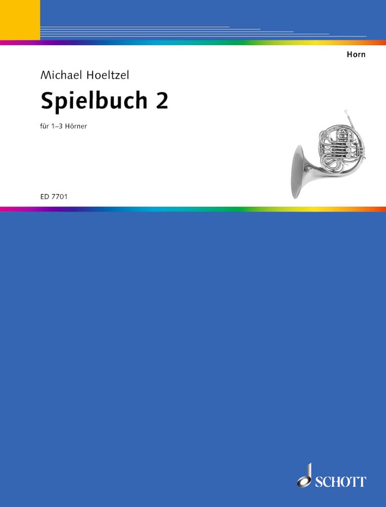 Horn-Schule: 30 Spielstücke. Band 2. 1-3 Hörner. Spielbuch. Arts & Music