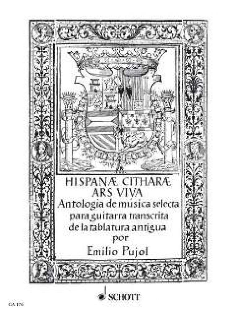 Hispanae Citharae Ars Viva (Anthology of guitar music from old tablaturas) révision Emilio Pujol --- Guitare: Antholigie de musique pour guitare transcrite des anciennes tablatures. guitar. Sheet Music