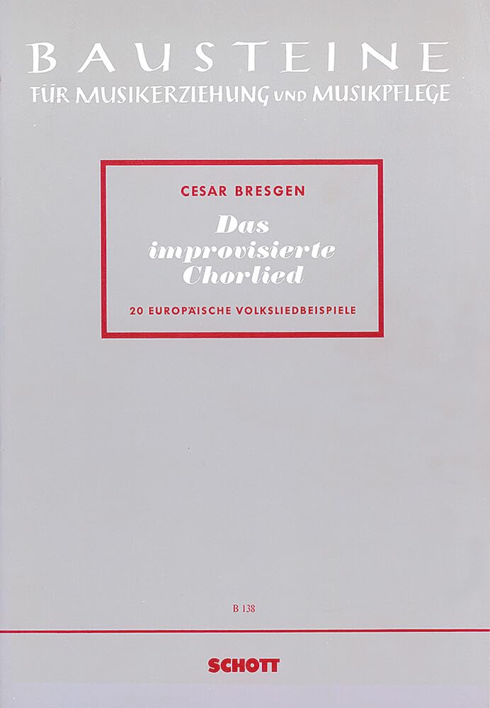 Das improvisierte Chorlied: 20 europäische Volksliedbeispiele. gemischter Chor (SATB) und einzelne Instrumente. Sing- und Spielpartitur. (Bausteine - Werkreihe (Praxishilfe)) Sheet Music