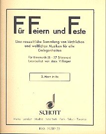 Für Feiern und Feste: Eine neuzeitliche Sammlung von kirchlichen und weltlichen Musiken für alle Gelegenheiten. Blasorchester (8-27 Stimmen). Horn III in Es. Sheet Music
