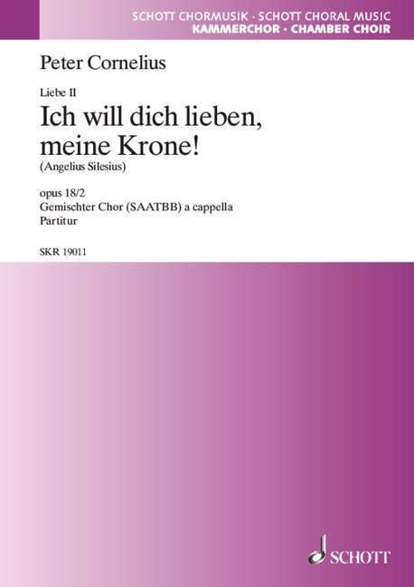 Liebe: 2. Ich will dich lieben, meine Krone!. op. 18. mixed choir (SSATBB). Partition de chœur. Sheet Music