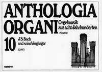 J.S. Bach und seine Vorgänger: Band 10. Orgel. (Anthologia Organi: Orgelmusik aus acht Jahrhunderten, Band 10) Sheet Music