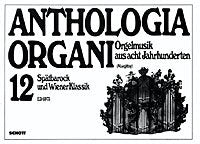 Spätbarock und Wiener Klassik: Band 12. Orgel. (Anthologia Organi: Orgelmusik aus acht Jahrhunderten, Band 12) Arts & Music