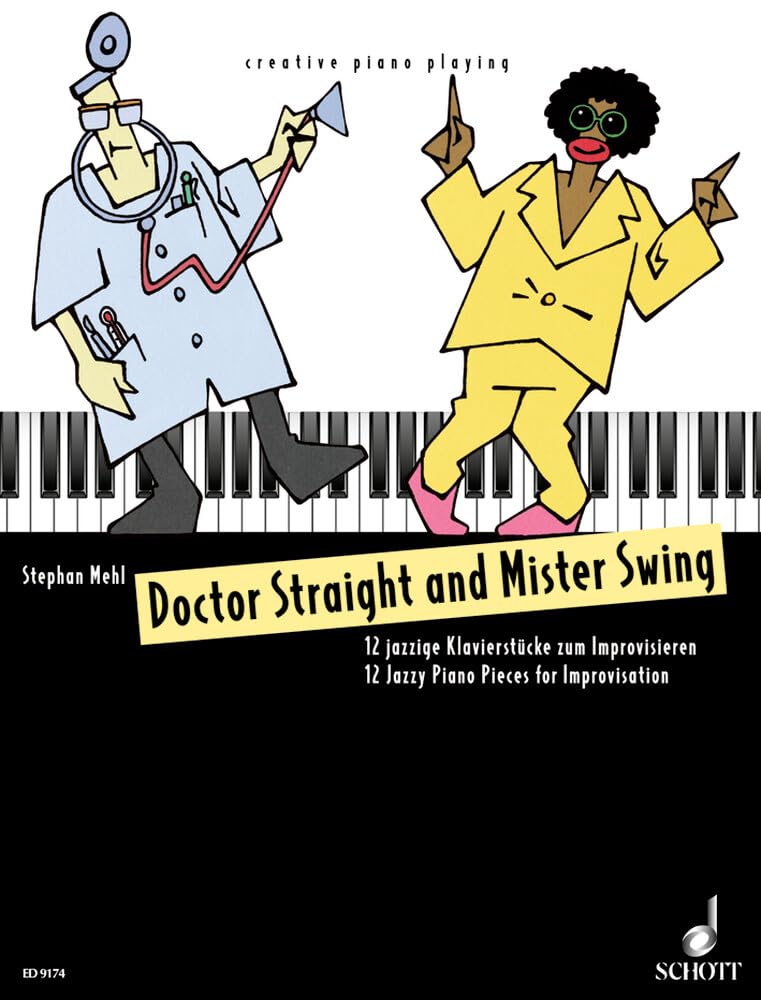 Doctor Straight and Mister Swing: 12 jazzige Klavierstücke zum Improvisieren. Klavier. Arts & Music