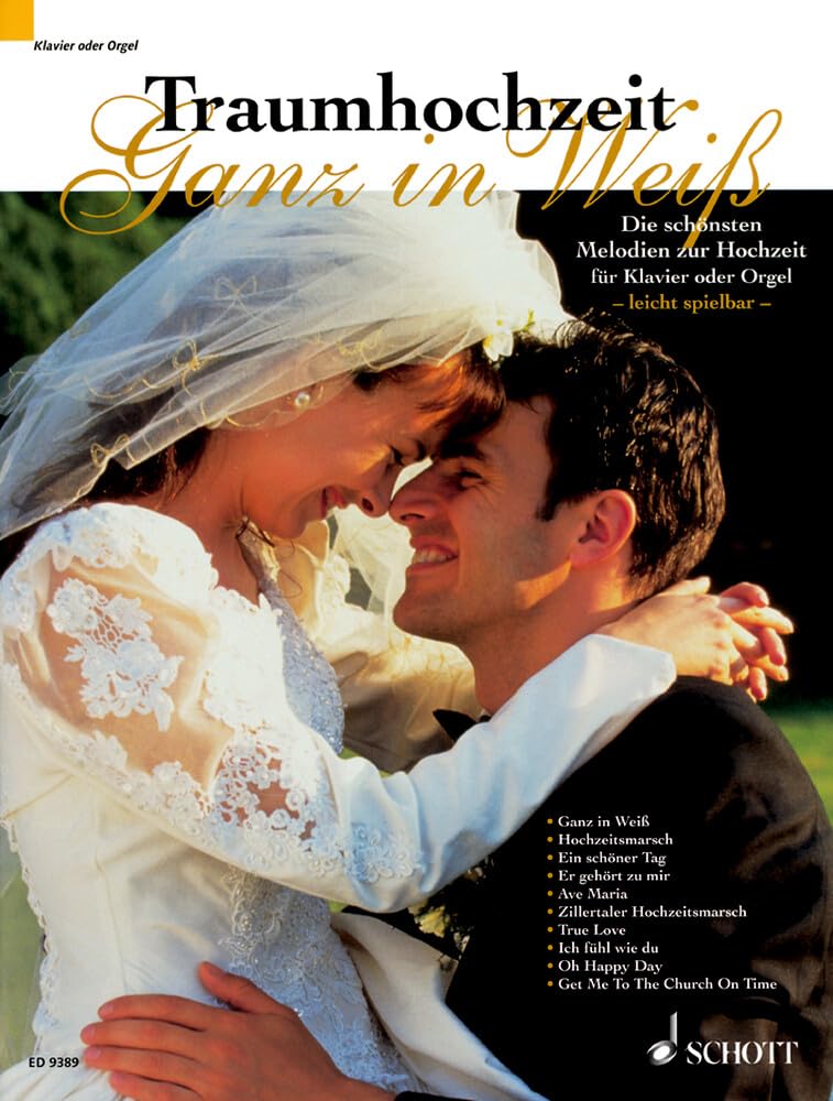 Traumhochzeit - Ganz in Weiß: Die schönsten Melodien zur Hochzeit. Klavier oder Orgel (ohne Pedal). Sheet Music
