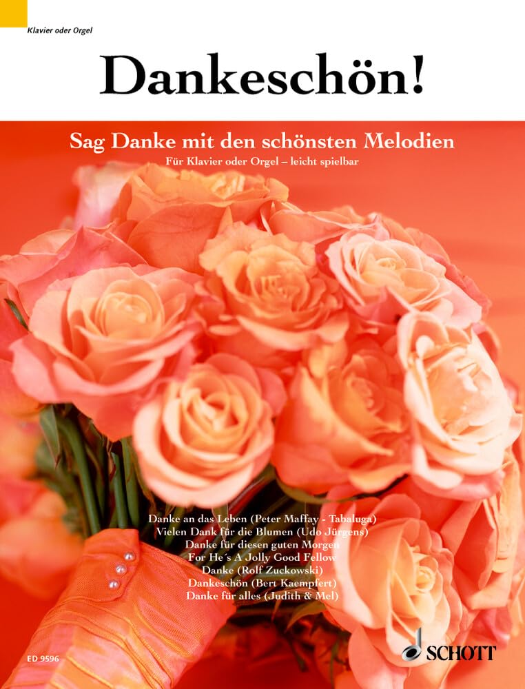 Dankeschön!: Sag Danke mit den schönsten Melodien. Klavier oder Orgel (ohne Pedal). Sheet Music