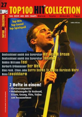 Top 100 Hit Collection 27: 6 Chart-Hits: Feel - We Have A Dream - Sorry Seems To Be The Hardest Word - Leuchtturm - Tonight - Der Weg.. Band 27. Klavier / Keyboard. Sheet Music
