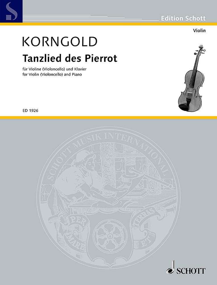 Tanzlied des Pierrot: aus der Oper "Die tote Stadt". op. 12. Violine oder Violoncello und Klavier. (Edition Schott) Sheet Music