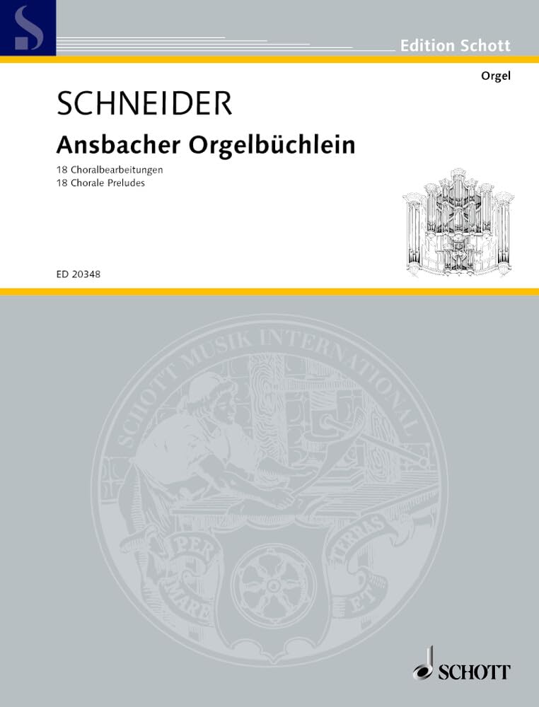 Ansbacher Orgelbüchlein: 18 Choralbearbeitungen. Orgel. (Edition Schott) Sheet Music