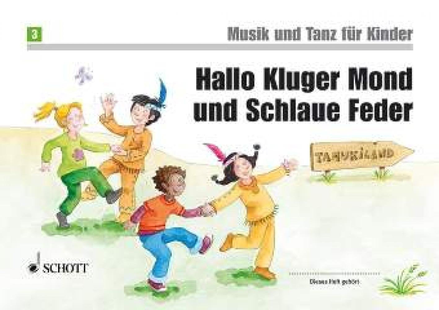 Hallo Kluger Mond Und Schlaue Feder: Unterrichtswerk zur Früherziehung. Band 3. (Musik und Tanz für Kinder - Neuausgabe, Band 3) Sheet Music