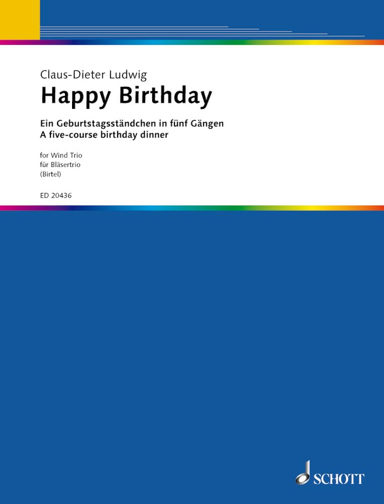 Happy Birthday: Ein Geburtstagsständchen in fünf Gängen. Oboe, Klarinette und Fagott. Partitur und Stimmen. Sheet Music