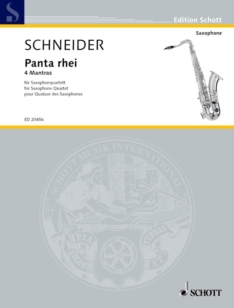 Panta rhei: 4 Mantras für Saxophonquartett. Saxophonquartett. Partitur und Stimmen. (Edition Schott) Sheet Music